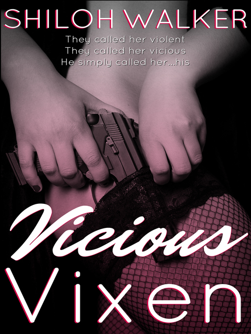 Title details for Vicious Vixen by Shiloh Walker - Available